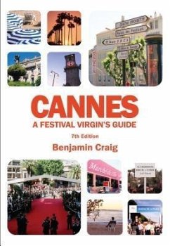 Cannes - A Festival Virgin's Guide (7th Edition) (eBook, ePUB) - Craig, Benjamin