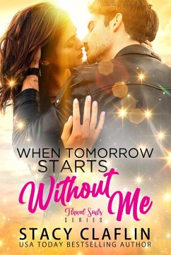 When Tomorrow Starts Without Me (Flawed Souls Romantic Suspense, #1) (eBook, ePUB) - Claflin, Stacy