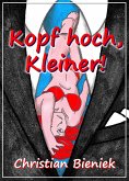 Kopf hoch, Kleiner! (eBook, ePUB)