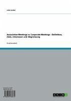 Association Meetings vs. Corporate Meetings - Definition, Ziele, Interessen und Abgrenzung (eBook, ePUB)