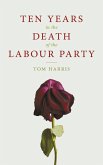 Ten Years In The Death Of The Labour Party (eBook, ePUB)