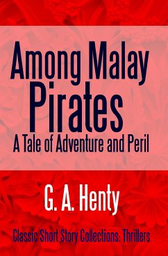 Among Malay Pirates (eBook, ePUB) - Henty, G. A.