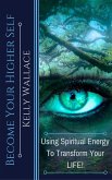 Become Your Higher Self (eBook, ePUB)