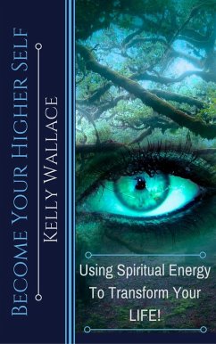 Become Your Higher Self (eBook, ePUB) - Wallace, Kelly