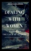 Dealing With Women The Lack of Reason (a man's guide, #2) (eBook, ePUB)