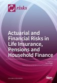 Actuarial and Financial Risks in Life Insurance, Pensions Pensions and Household Finance Actuarial and Financial Risks in Life Insurance, Pensions Pensions and Household Finance