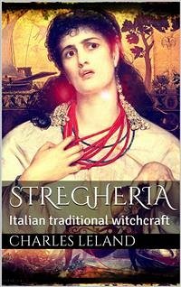 Stregheria (eBook, ePUB) - Godfrey Leland, Charles