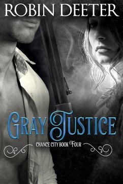 Cover Gray Justice: Chance City Book Four (eBook, ePUB)