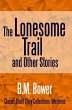 The Lonesome Trail and Other Stories... - Bild 1