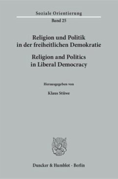 Religion und Politik in der freiheitlichen Demokratie / Religion and Politics in Liberal Democracy.