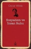 Sosyalizm ve Insan Ruhu - Wilde, Oscar