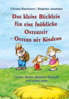Das kleine Büchlein für eine fröhliche Osterzeit - Baumann, Christa;Janetzko, Stephen