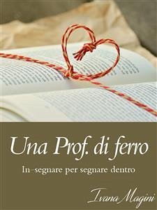 Una Prof. di ferro (eBook, ePUB) - Magini, Ivana