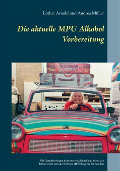 Die aktuelle MPU Alkohol Vorbereitung - Arnold, Lothar;Müller, Andrea