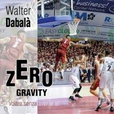 Zero Gravity. Volare zenza aver le ali (eBook, PDF)