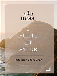 I fondamentali del CSS con accenni al CSS3 (eBook, ePUB) - Mercurio, Antonio