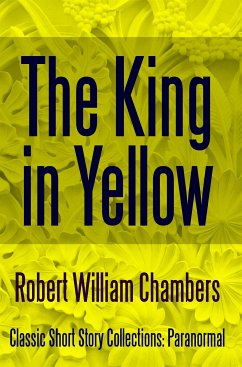 The King in Yellow (eBook, ePUB) - William Chambers, Robert