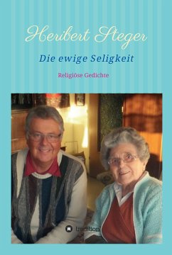 Die ewige Seligkeit (eBook, ePUB) - Steger, Heribert