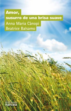 Amor, susurro de una brisa suave (eBook, ePUB) - Cànopi, Anna Mª; Balsamo, Beatrice