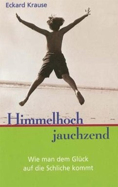 Himmelhoch Jauchzend (eBook, ePUB) - H. Krause, Eckard