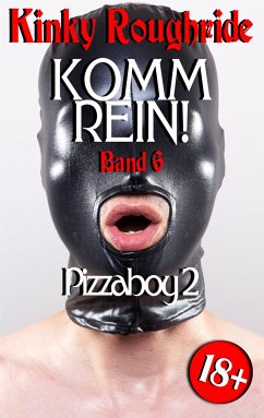 Komm rein! Pizzaboy 2 (eBook, ePUB) - Roughride, Kinky