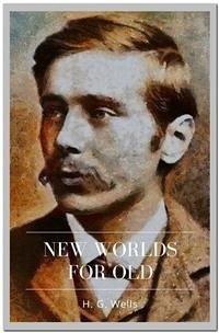 New Worlds For Old (eBook, ePUB) - G. Wells, H.
