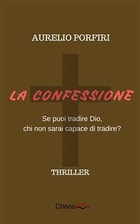 La confessione (eBook, ePUB) - Porfiri, Aurelio