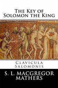 The Key of Solomon the King (Illustrated) (eBook, ePUB) - L. Macgregor Mathers, S.