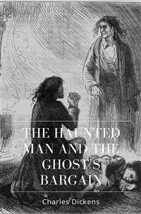 The Haunted Man and the Ghost's Bargain (eBook, ePUB) - Dickens, Charles