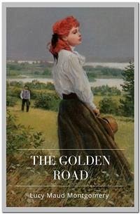 The Golden Road (eBook, ePUB) - Maud Montgomery, Lucy