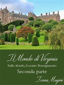 Il Mondo di Virginia - Seconda Parte (eBook, ePUB) - Magini, Ivana