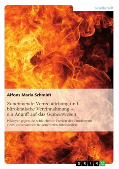 Zunehmende Verrechtlichung und bürokratische Vereinnahmung - ein Angriff auf das Gemeinwesen (eBook, ePUB) - Schmidt, Alfons Maria