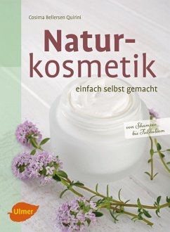 Naturkosmetik einfach selbst gemacht (eBook, ePUB) - Bellersen Quirini, Cosima