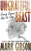 Ungrateful Beast (The Case File Series) (eBook, ePUB)