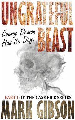 Ungrateful Beast (The Case File Series) (eBook, ePUB) - Gibson, Mark