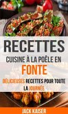 Recettes: Cuisine à la poêle en fonte : délicieuses recettes pour toute la journée (eBook, ePUB)