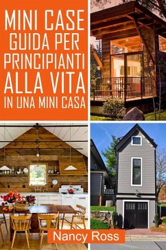 Mini Case Guida per Principianti alla Vita in una Mini Casa (eBook, ePUB) - Nancy Ross