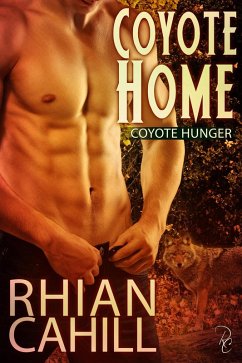 Coyote Home (Coyote Hunger, #1) (eBook, ePUB) - Cahill, Rhian