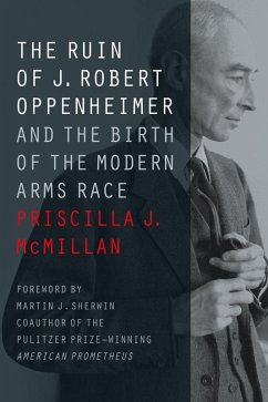 Ruin of J. Robert Oppenheimer (eBook, ePUB) - McMillan, Priscilla J.