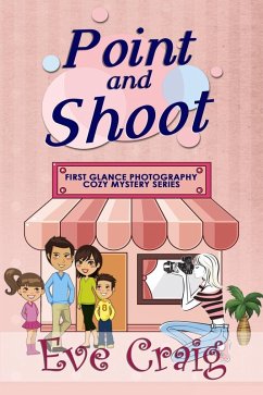 Point and Shoot (First Glance Photography Cozy Mystery Series, #4) (eBook, ePUB) - Craig, Eve
