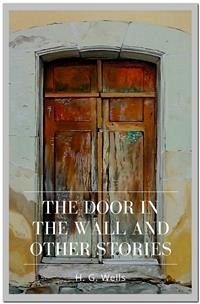 The Door in the Wall and Other Stories (eBook, ePUB) - G. Wells, H.