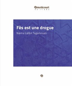 Fès est une drogue (eBook, ePUB) - Lahbil, Naima