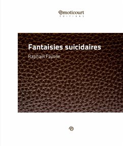 Fantaisies suicidaires (eBook, ePUB) - Fayolle, Raphaël