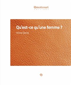 Qu'est-ce que qu'une femme ? (eBook, ePUB) - Serre, Anne