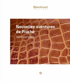 Nouvelles aventures de Pluche (eBook, ePUB) - Millet, Stéphane