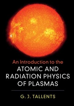 Introduction to the Atomic and Radiation Physics of Plasmas (eBook, PDF) - Tallents, G. J.