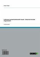 Luhmanns systemfunktionaler Ansatz - Schule als formale Organisation (eBook, ePUB)