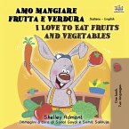 Amo mangiare frutta e verdura I Love to Eat Fruits and Vegetables (eBook, ePUB)
