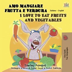 Amo mangiare frutta e verdura I Love to Eat Fruits and Vegetables (eBook, ePUB) - Admont, Shelley; KidKiddos Books