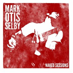 Mark Otis Selby-Naked Sessions - Selby,Mark